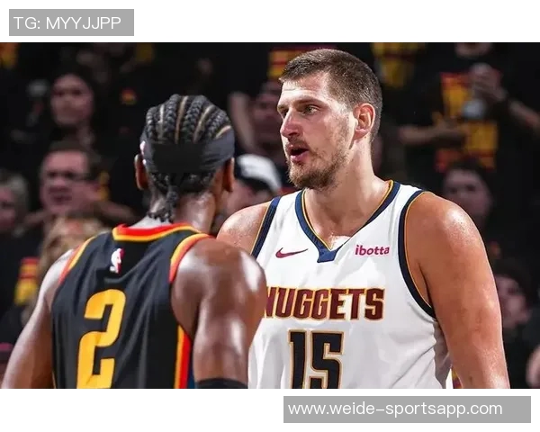 约基奇分享心态转变不再抱怨裁判专注比赛状态提升